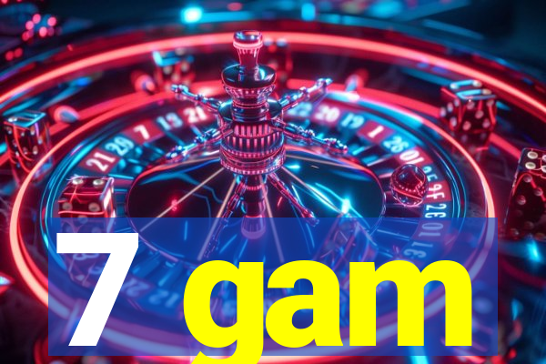 7 gam